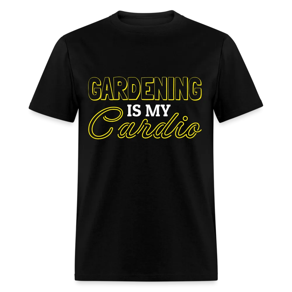 Gardening is my Cardio T-Shirt