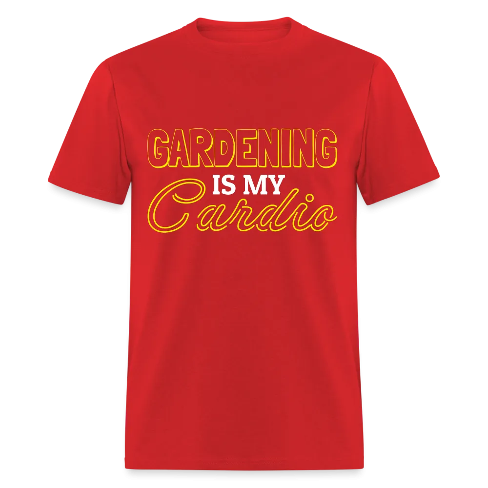 Gardening is my Cardio T-Shirt