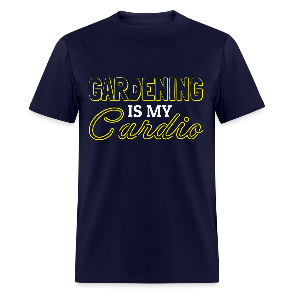 Gardening is my Cardio T-Shirt