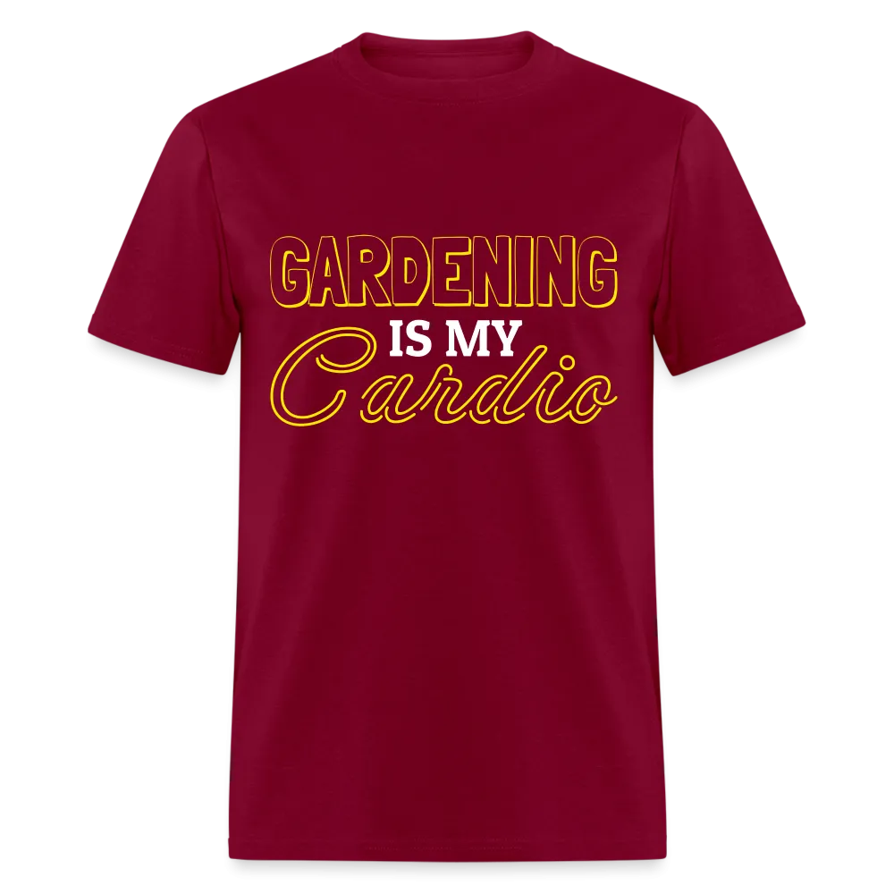 Gardening is my Cardio T-Shirt