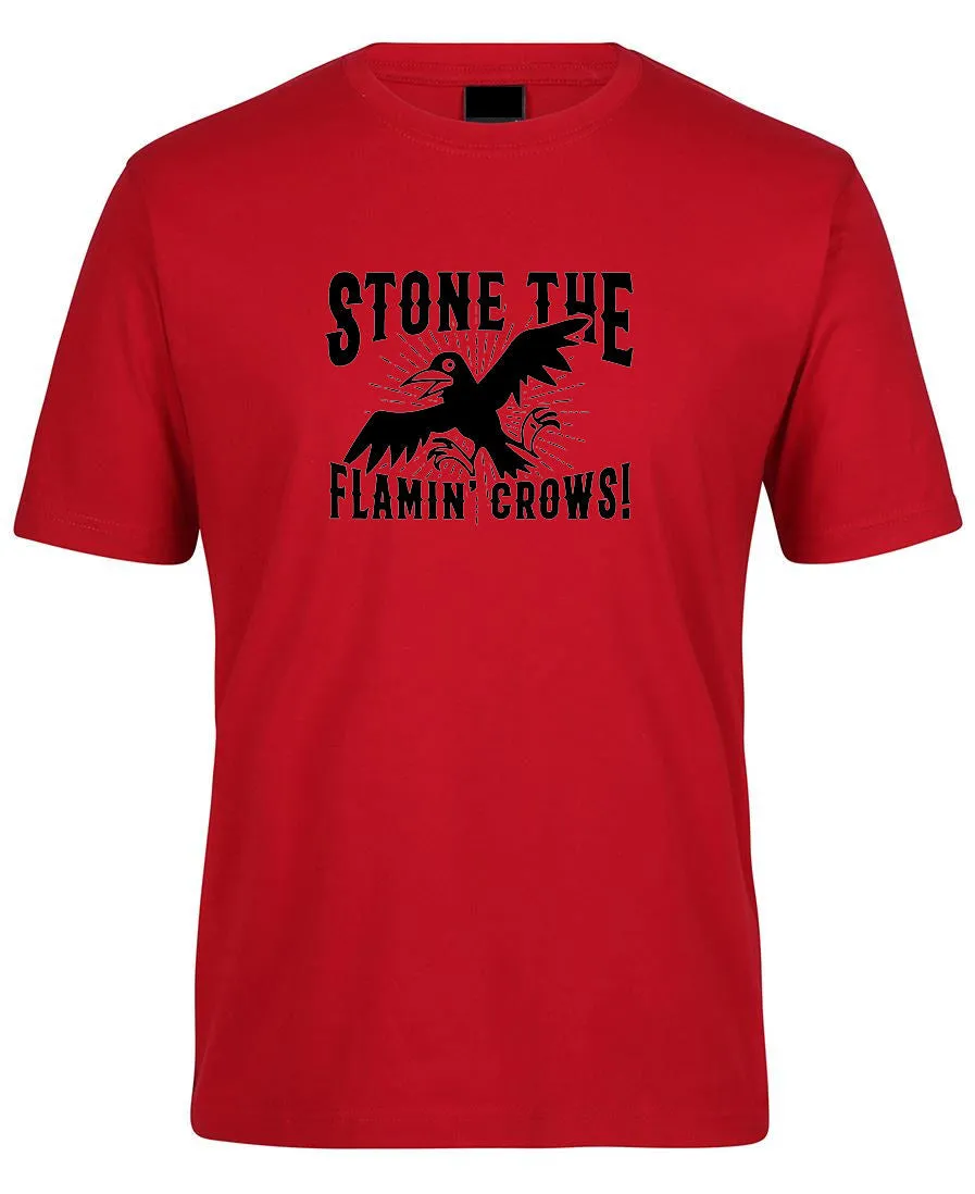 Stone the Flamin' Crows! Adults T-Shirt (Various Colours)