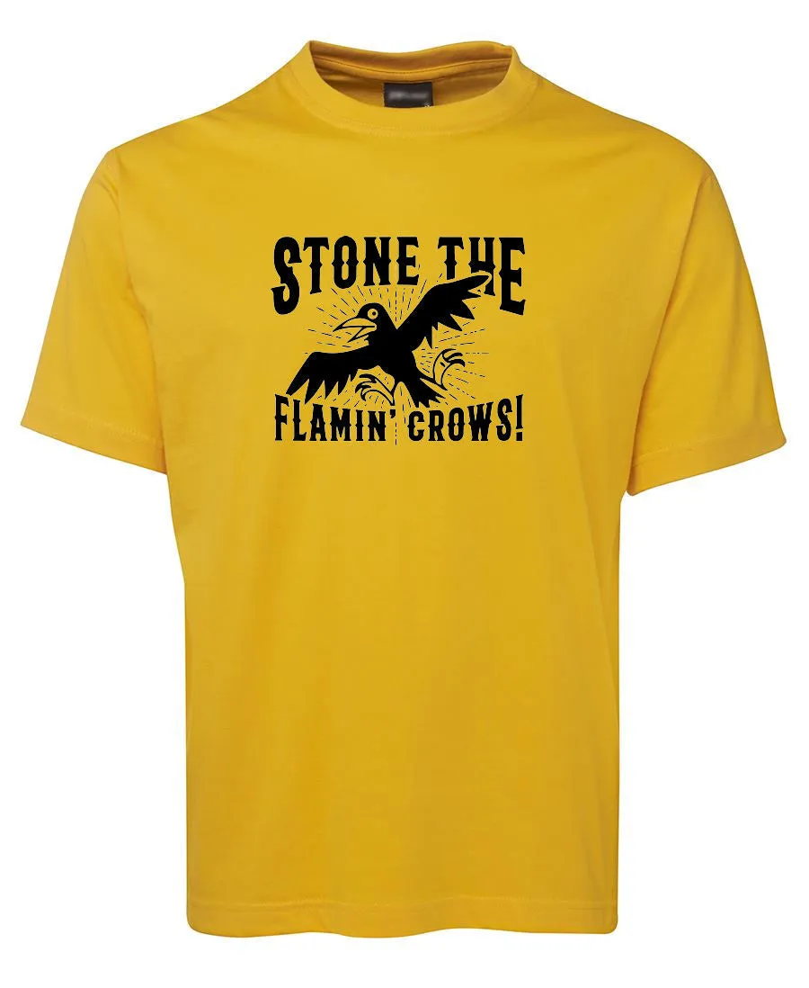 Stone the Flamin' Crows! Adults T-Shirt (Various Colours)